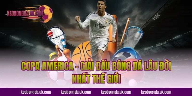Copa America – Giải Đấu Bóng Đá Lâu Đời Nhất Thế Giới