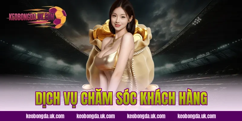Dịch Vụ Chăm Sóc Khách Hàng